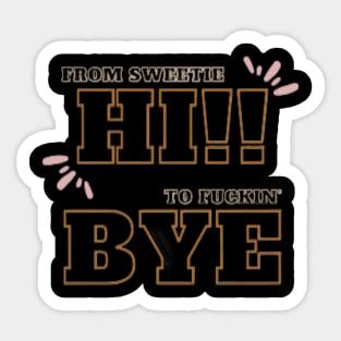 HI to BYE Sticker